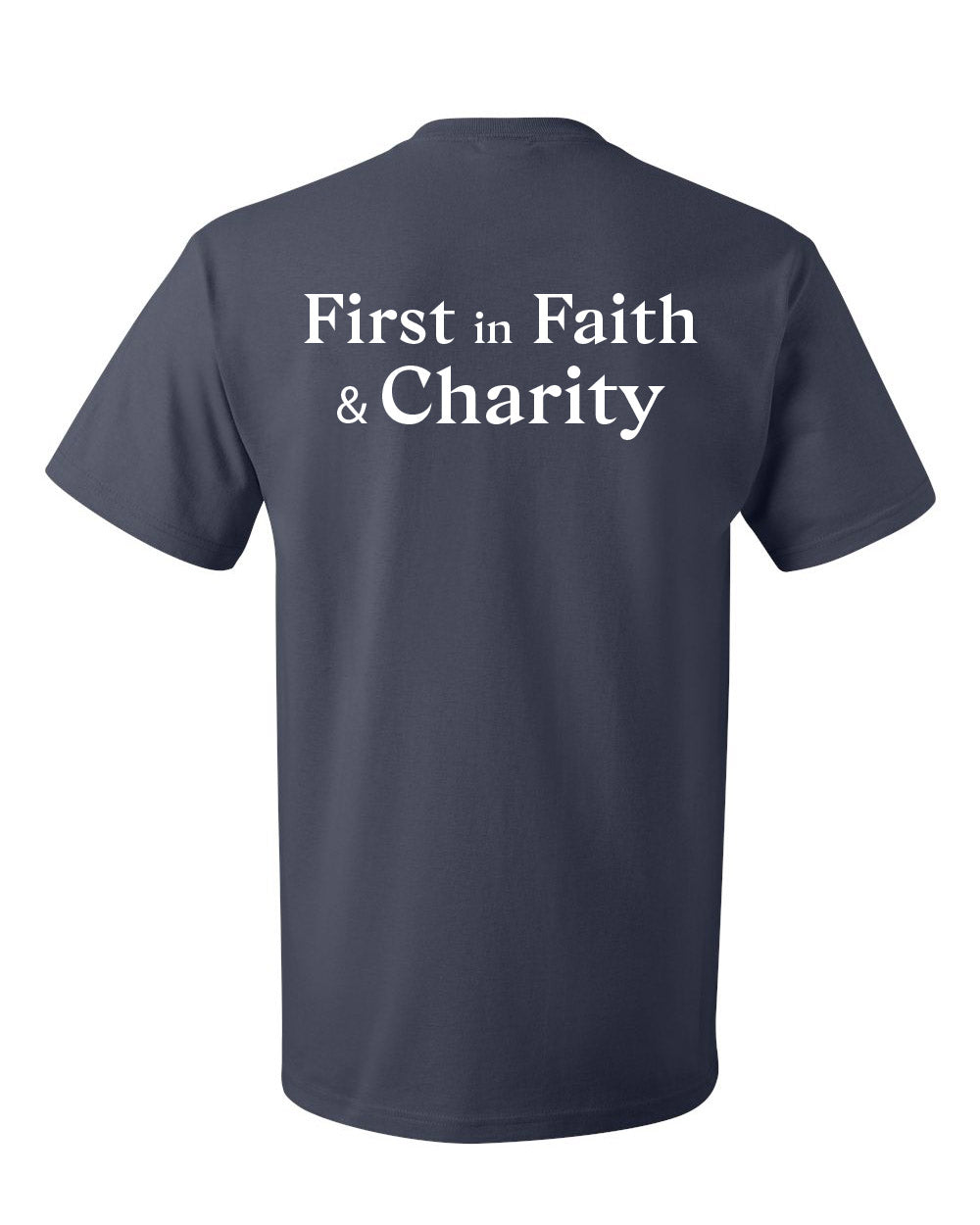 2023 T-Shirt : First in Faith &amp; Charity - FINAL SALE