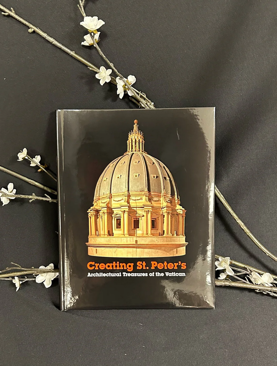 Creating St. Peter&#39;s: Architectural Treasures of the Vatican