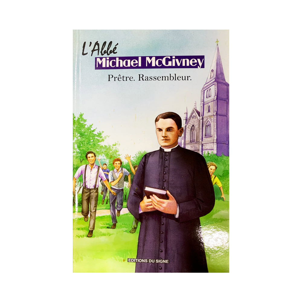 L&#39;abbé Michael McGivney : Un prêtre, un leader Livre pour enfants