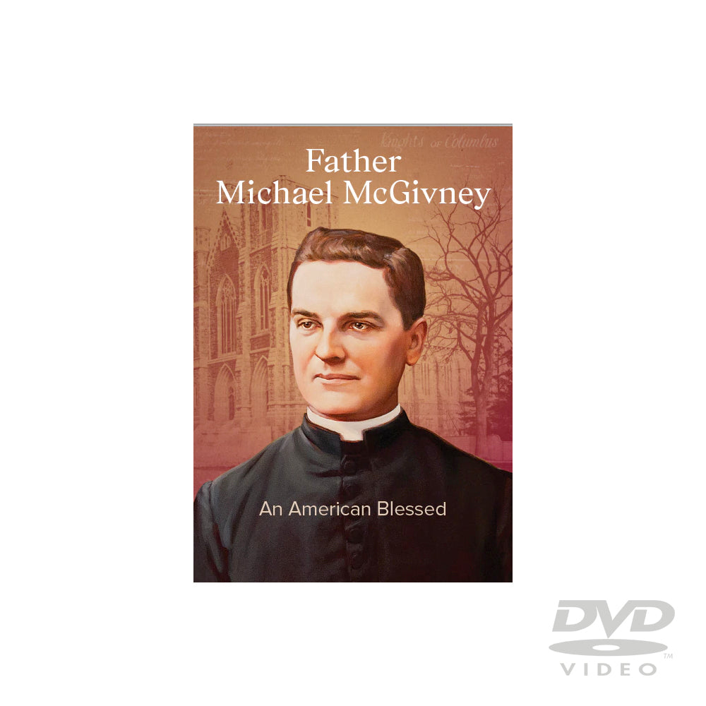 Blessed Michael McGivney Documentary DVD