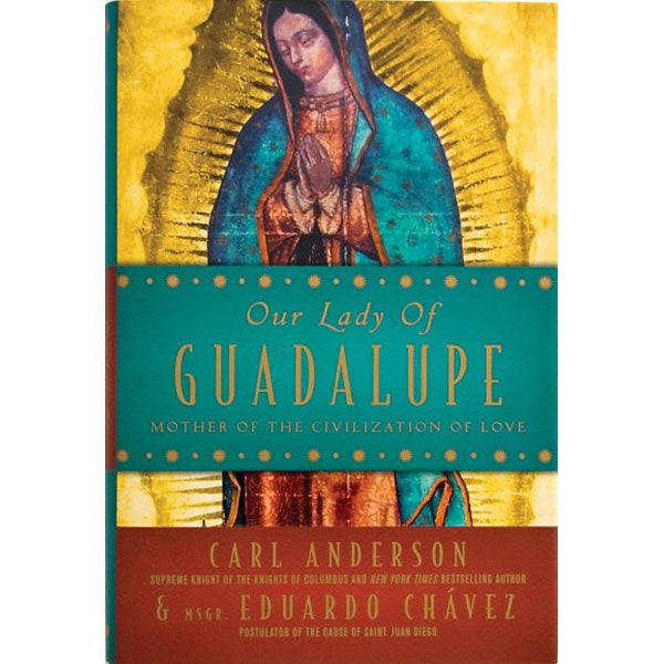 Notre-Dame de Guadalupe : Mère de la Civilisation de l&#39;Amour