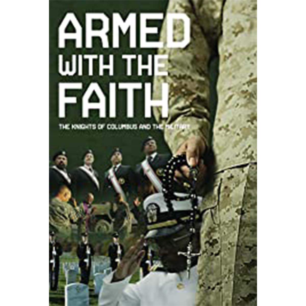 Armé de la foi : DVD documentaire militaire des Chevaliers de Colomb