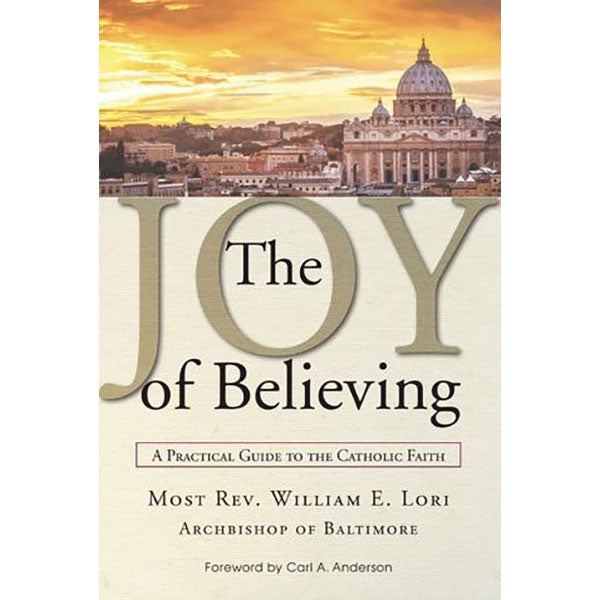 La joie de croire : guide pratique de la foi catholique